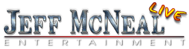 Jeff McNeal Live Entertainment, Vegas Act, California, LA, Live Shows
